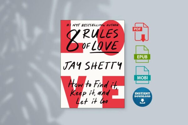 8 Rules of Love How to Find It Keep It and Let It Go